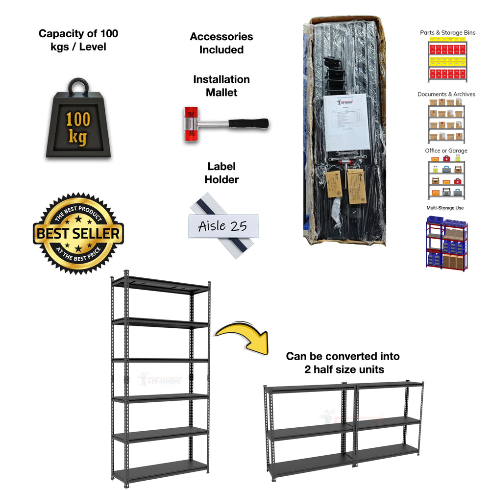 FIT-RIGHT BOLTLESS RACKS 2500MM (96") HT X 1200MM (48") WIDE X 300MM (12") DEEP 6 LEVELS LOAD CAPACITY OF 100 KGS PER LEVEL, POWDER COATED FULL METAL BODY, BLACK MATT