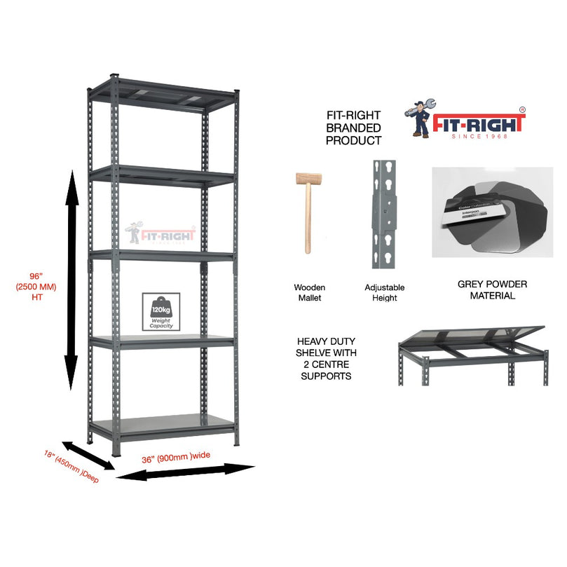 FIT-RIGHT BOLTLESS RACKS 2500MM (96") HT X 900MM (36") WIDE X 450MM (18") DEEP 5 LEVELS LOAD CAPACITY OF 120 KGS PER LEVEL, POWDER COATED GREY WITH HEAVY DUTY SHELVES