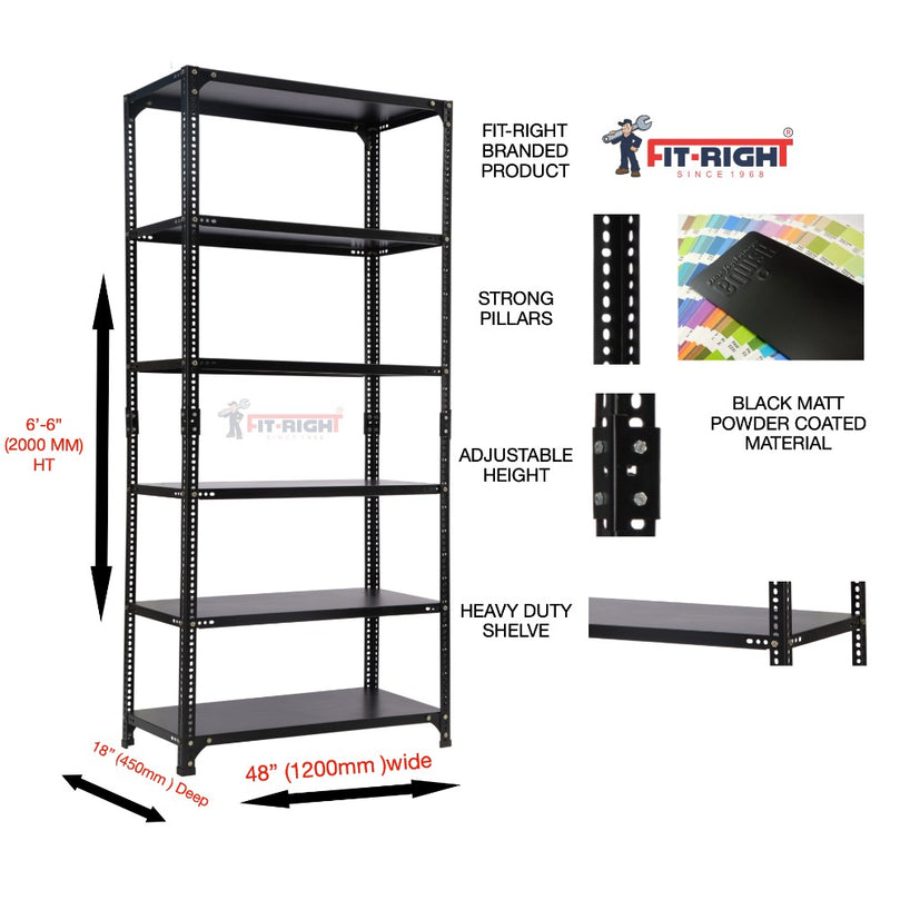 FIT-RIGHT SLOTTED ANGLES RACKS 2000MM (78") HT X 1200MM(48") WIDE X 450MM (18") DEEP 6 LEVELS LOAD CAPACITY OF 30-40 KGS, POWDER COATED BLACK ,ANGLES 1.8MM (15G),SHELVES 22G