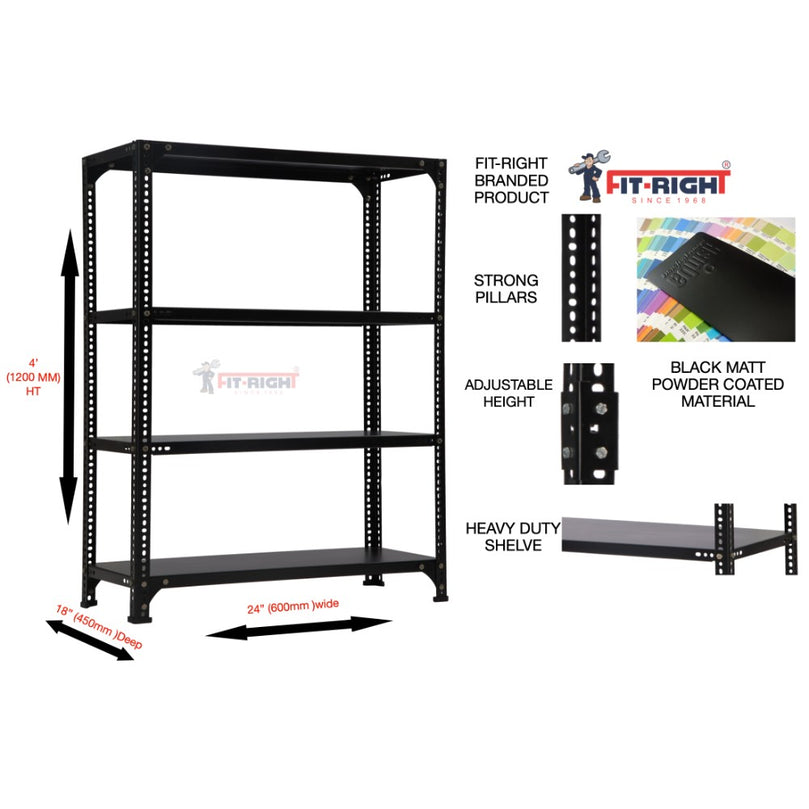 FIT-RIGHT SLOTTED ANGLES RACKS 1200MM (48") HT X 600MM(24") WIDE X 450MM (18") DEEP 4 LEVELS LOAD CAPACITY OF 30-40 KGS, POWDER COATED BLACK ,ANGLES 1.8MM (15G),SHELVES 22G