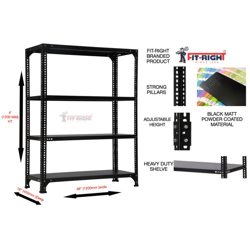 FIT-RIGHT SLOTTED ANGLES RACKS 1200MM (48") HT X 1200MM(48") WIDE X 450MM (18") DEEP 4 LEVELS LOAD CAPACITY OF 30-40 KGS, POWDER COATED BLACK ,ANGLES 1.8MM (15G),SHELVES 22G