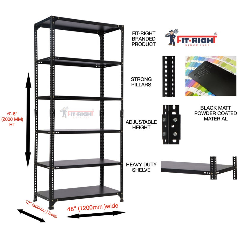 FIT-RIGHT SLOTTED ANGLES RACKS 2000MM (78") HT X 1200MM(48") WIDE X 300MM (12") DEEP 6 LEVELS LOAD CAPACITY OF 30-40 KGS, POWDER COATED BLACK ,ANGLES 1.8MM (15G),SHELVES 22G
