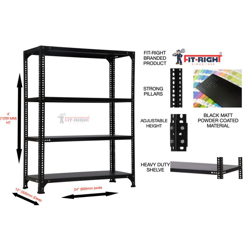 FIT-RIGHT SLOTTED ANGLES RACKS 1200MM (48") HT X 600MM(24") WIDE X 300MM (12") DEEP 4 LEVELS LOAD CAPACITY OF 30-40 KGS, POWDER COATED BLACK, ANGLES 1.8MM (15G), SHELVES 22G