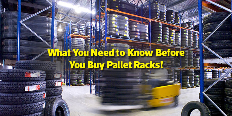 What You Need to Know Before You Buy Pallet Racks!
